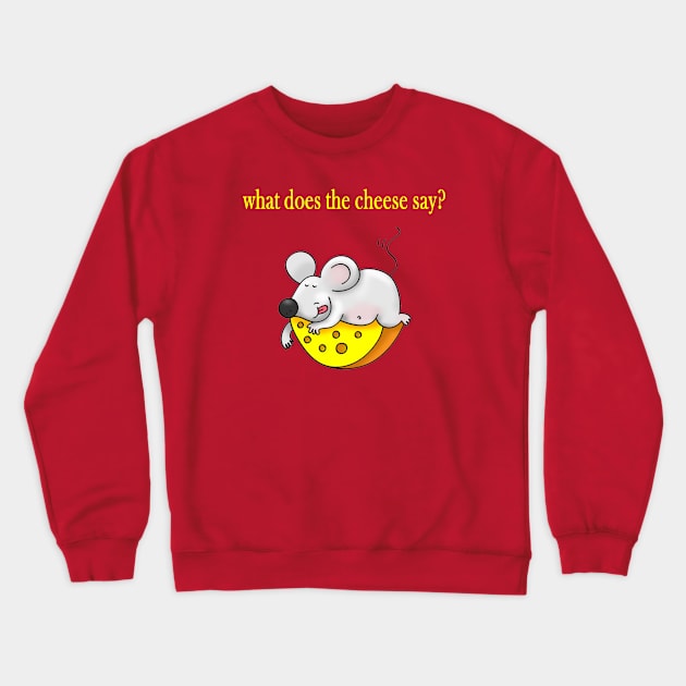 what does the cheese say? Crewneck Sweatshirt by KhalidArt